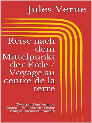 cover image of Reise nach dem Mittelpunkt der Erde / Voyage au centre de la terre